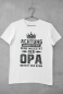 Preview: T-Shirt "Achtung erheben Sie sich seine Majestät der Opa betritt den Raum"