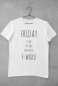 Preview: T-Shirt "Friday is my second favourite F-Word"