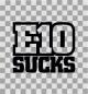 Preview: Aufkleber "E10 sucks"