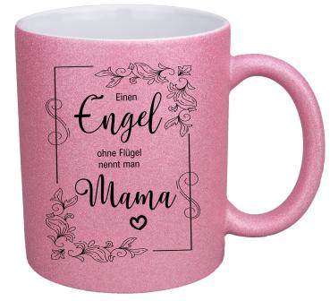 Glitzertasse "Einen Engel ohne Flügel nennt man Mama"