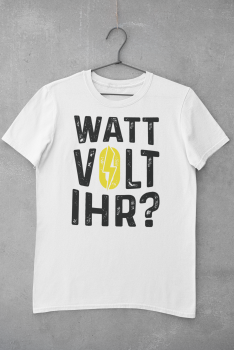 T-Shirt "Watt volt ihr"