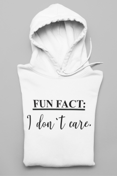 Hoodie "Fun Fact - I don't care"