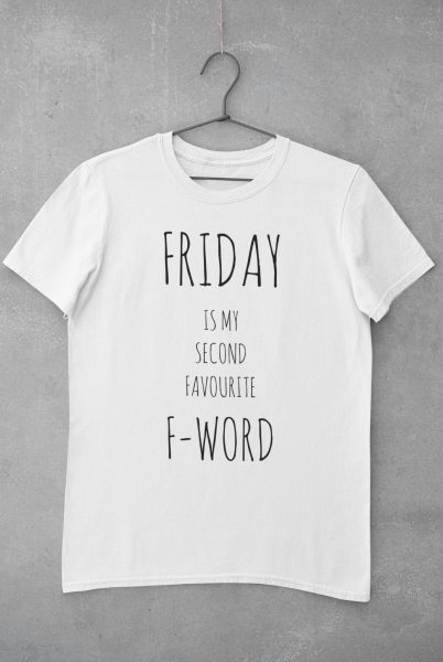 T-Shirt "Friday is my second favourite F-Word"